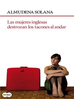 cover image of Las mujeres inglesas destrozan los tacones al andar